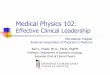 Medical Physics 102 - Clinical Leadership - Prado
