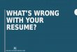 What’s Wrong With Your Resume