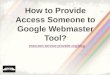 How to Provide Access Someone to Google Webmaster Tool