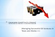 Shawn Bartholomae - Managing Successful Oil Ventures