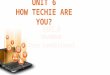 Unit 6 - How techie are you? - 6D