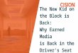 The New Kid on the Block is Back: Why Earned Media is Back in the Driver’s Seat