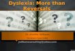 Dyslexia: More than Reversals