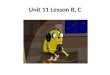 Unit 11 lesson b, c