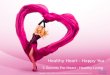 Healthy Heart - Happy You, 5 Secrets for Heart - Healthy Living