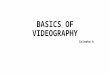 Basics of videography