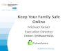 Keep Your Family Safe Online - Michael Kaiser