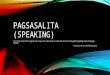 Pagsasalita (Filipino 1 - Ang Komunikasyon sa Wikang Filipino)