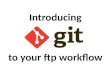 Introducing Git to your FTP workflow