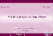 Topic 2a Models of Curriculum Design