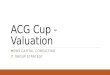 ACG Cup - Valuation