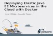 Deploying Elastic Java EE Microservices in the Cloud with Docker