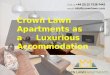 Crown Lawn Apartments as a Luxurious Accommodation