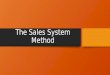 The Sales System Method