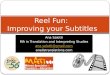Reel fun: Improving your Subtitles