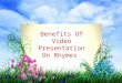 Benefits of video presentation rhymes