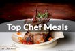 Top Chef Meals - Expertly prepared meals for under $10