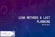 Lean Methods & Last Planning