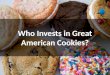 Who invests in great american cookies