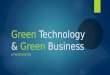 Green Technology and Green Business