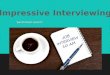 Impressive Interviewing - March 2016