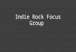 Indie rock focus group 1