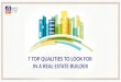 7 Top Qualities to Look For In a Real Estate Builder