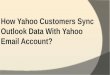 How Yahoo Customers Sync Outlook Data With Yahoo Email Account?