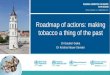 Roadmap of actions: making tobacco a thing of the past