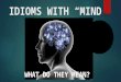 Idioms with mind