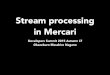 Stream processing in Mercari - Devsumi 2015 autumn LT