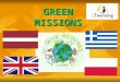Daugavpils Saskaņas pamatskolas projekts “Green Missions”
