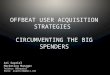 OFFBEAT USER ACQUISITION STRATEGIES
