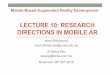 Mobile AR Lecture 10 - Research Directions