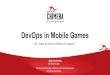 DevOpsCon 2015 - DevOps in Mobile Games
