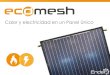 Paneles Híbridos (fotovoltaicos + térmicos) Ecomesh