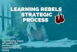 Learning rebels strategy process