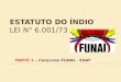 Legislação indigenista - Estatuto do índio - Concurso Funai  - ESAF