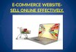 E-COMMERCE WEBSITE -SELL ONLINE EFFECTIVELY