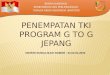 02.04.01.2016 Penempatan TKI Program G to G Jepang.pptx