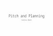 Pitch and planning that needs to go on blog
