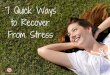 7 Quick Ways to Recover From Stress