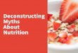 Deconstructing Myths About Nutrition