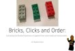Bricks, Clicks and Order:
