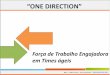 One Direction - A Força de Trabalho Engajadora em Times ágeis