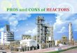 PROS and CONS of REACTORS, Chemical Engineering