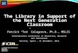 ICERI2016, Seville, Spain - The Library in Support of the Next Generation Classroom: Considerations and Lessons Learned