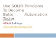 Use SOLID Principles To Become Better Automation Tester