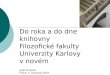 Josef Schwarz: - Do roka a do dne knihovny Filozické fakulty Univerzity Karlovy v novém