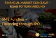 FINANCIAL MARKET CONCLAVE – ROAD TO TURN AROUND - SME Funding – Part - 4